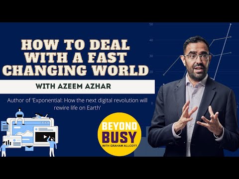 How to Deal With a Fast Changing World with Azeem Azhar