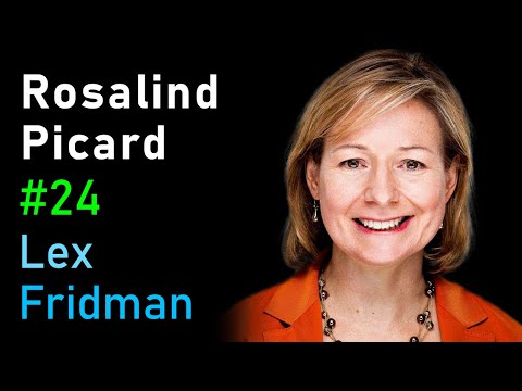 Rosalind Picard: Affective Computing, Emotion, Privacy, and Health | Lex Fridman Podcast #24