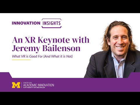 What VR is Good For (And What it is Not): An Innovation Insights XR Keynote with Jeremy Bailenson