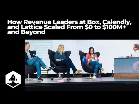 How Revenue Leaders at Box, Calendly, and Lattice Scaled From $0 to $100M+ and Beyond