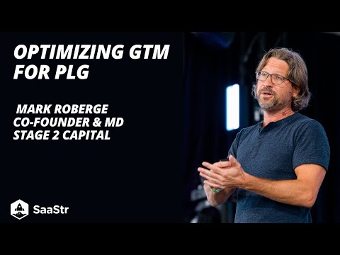 Optimizing GTM for PLG with Stage 2 Capital Co-Founder and Managing Director Mark Roberge
