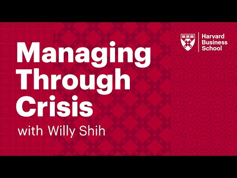 Managing Through Crisis with Professor Willy Shih (2022)