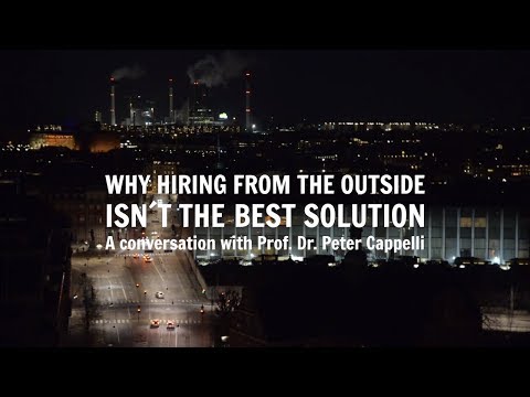 Peter Cappelli - 2. Why hiring from the outside isn't the best solution