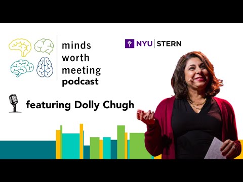 Minds Worth Meeting Podcast Season 3 Ep.3 - Become a 'Good-ish' Person w/ Dolly Chugh