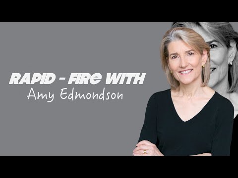 Rapid Fire with Amy Edmondson - Author of "Right Kind of Wrong: The Science of Failing Well"