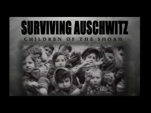 Surviving Auschwitz: Children Of The Shoah