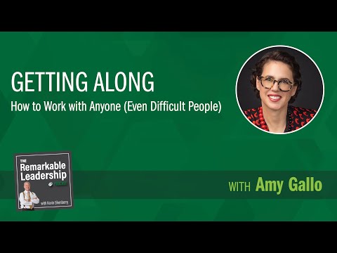 Getting Along: How to Work with Anyone with Amy Gallo