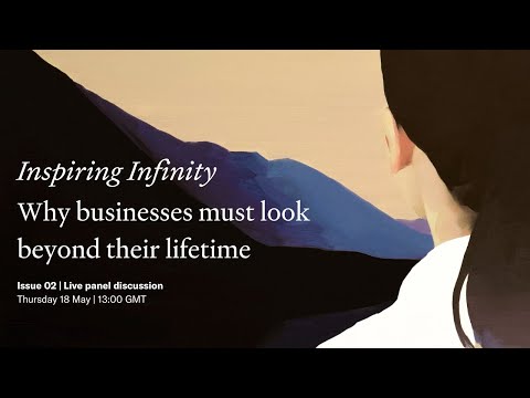 Inspiring Infinity: Why businesses must look beyond their lifetime | Live Panel Discussion