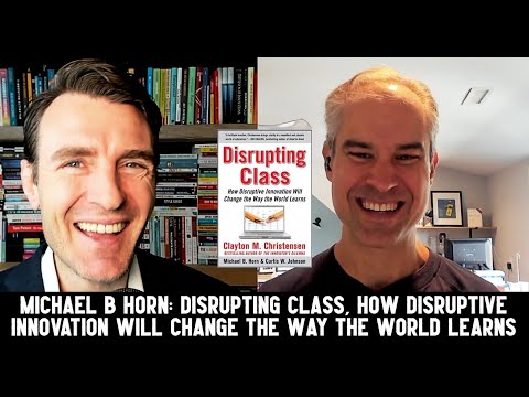 Michael Horn Disrupting Class Part 1 of 2