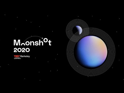 TEDxBerkeley 2020: Moonshot