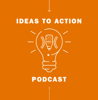 Ideas to Action Podcast Logo 2023